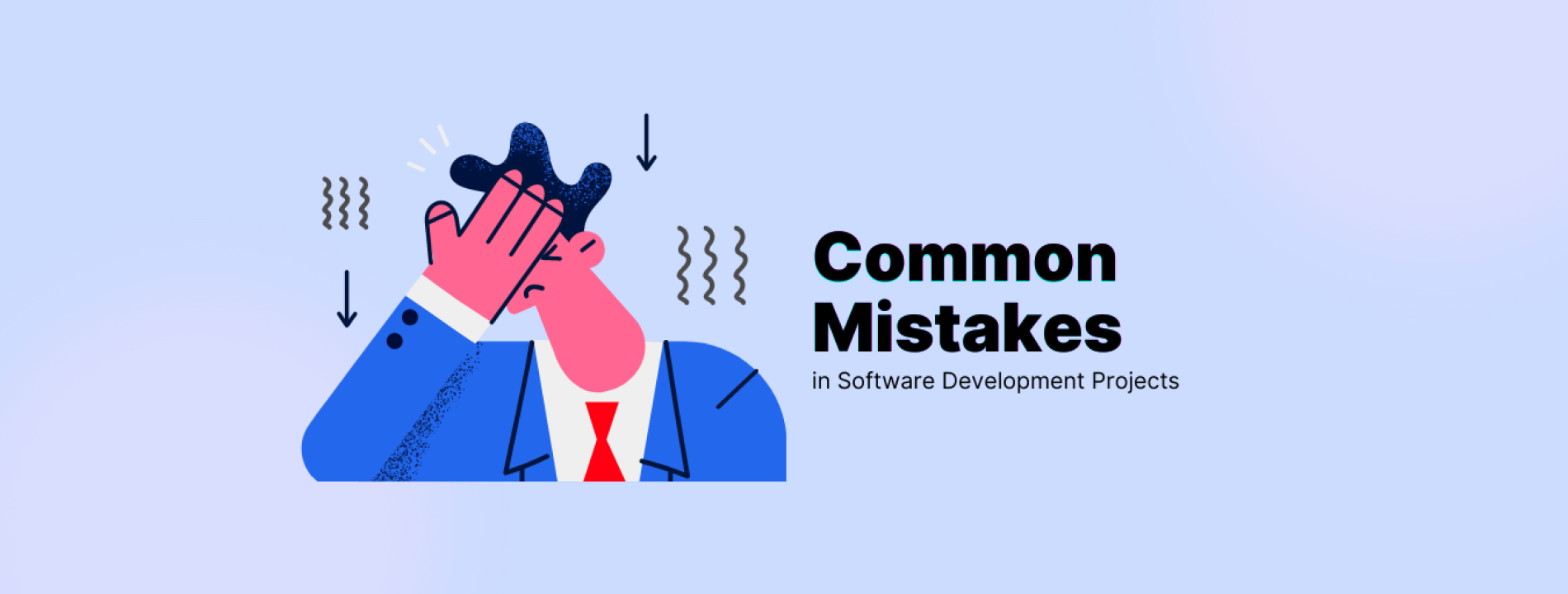 Navigating the Software Development Landscape: Common Mistakes to Avoid in Your Projects