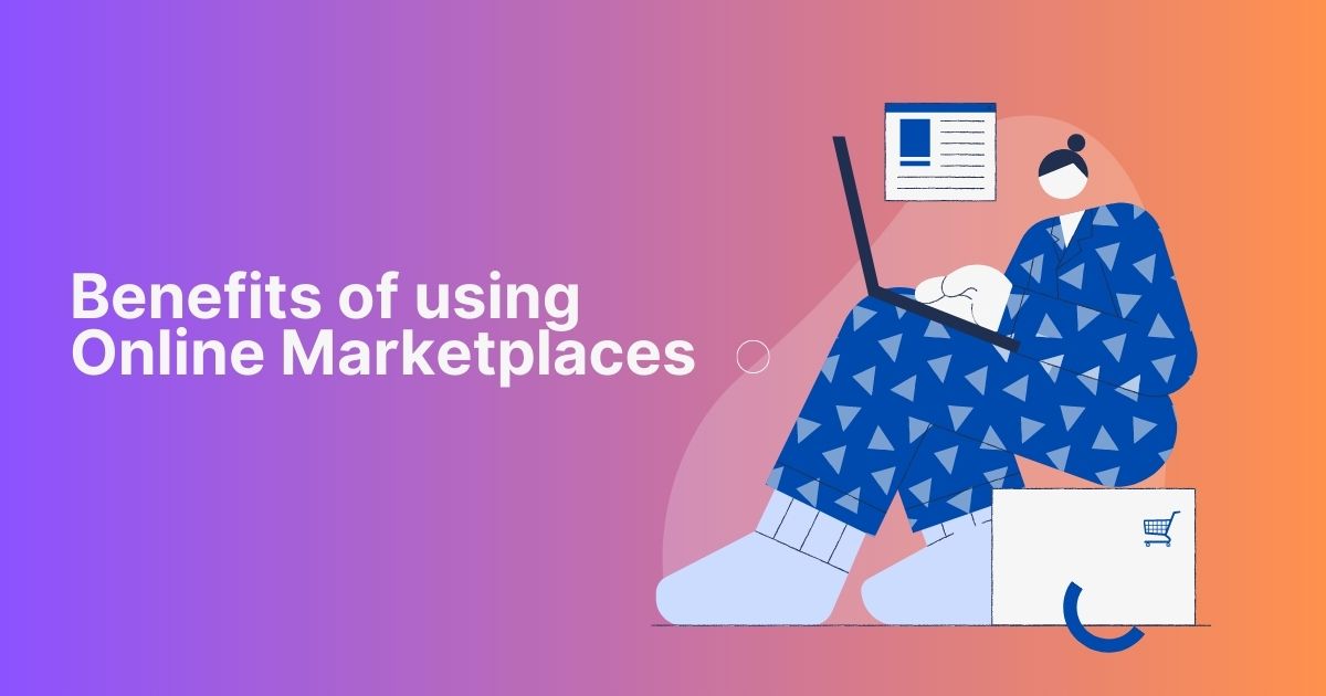 The benefits of Online Marketplace